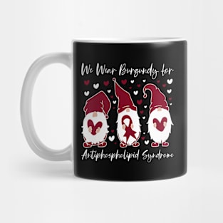 We Wear Burgundy for Antiphospholipid Syndrome Awareness Mug